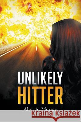 Unlikely Hitter Alisa Murray 9781682568910 Litfire Publishing