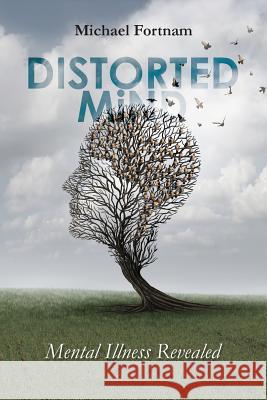 Distorted Mind Michael Fortnam 9781682569863 Litfire Publishing, LLC