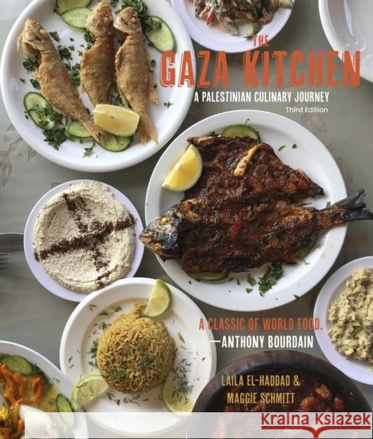 The Gaza Kitchen: A Palestinian Culinary Journey Laila El-Haddad Maggie Schmitt 9781682570968 Just World Books