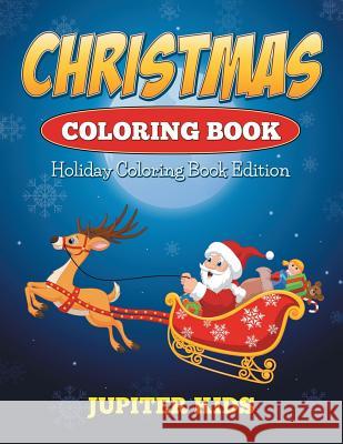 Christmas Coloring Book: Holiday Coloring Book Edition Jupiter Kids 9781682600290 Jupiter Kids