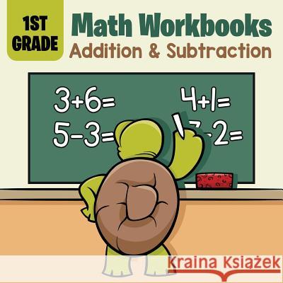 1st Grade Math Workbooks: Addition & Subtraction Baby Professor 9781682601181 Baby Professor