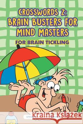 Crosswords 2: Brain Busters For Mind Masters Speedy Publishing 9781682601877 Speedy Publishing