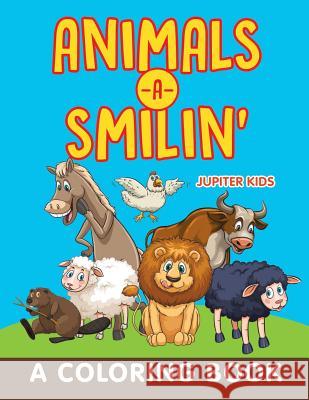Animals-a-Smilin' (A Coloring Book) Jupiter Kids 9781682602713 Jupiter Kids