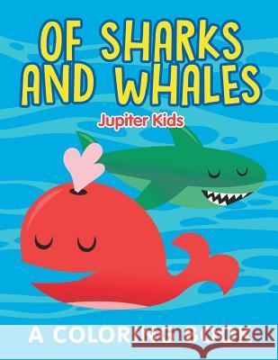 Of Sharks and Whales (A Coloring Book) Jupiter Kids 9781682602775 Jupiter Kids