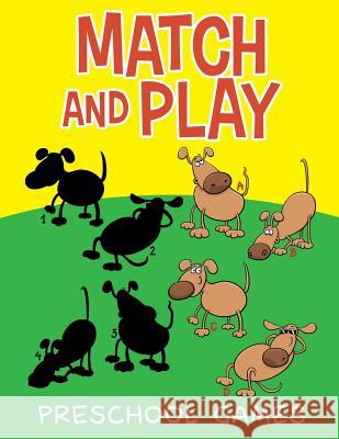 Match and Play: Preschool Games Jupiter Kids 9781682603772 Jupiter Kids