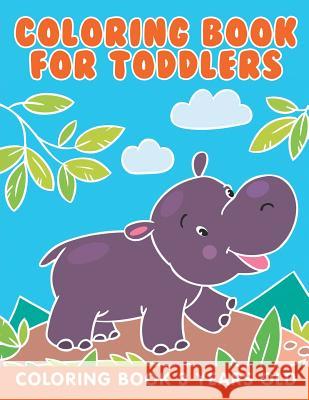 Coloring Book for Toddlers: Coloring Book 3 Years Old Jupiter Kids 9781682603888 Jupiter Kids