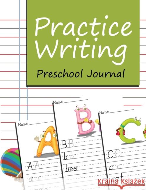 Practice Writing: Preschool Journal Jupiter Kids 9781682604243 Jupiter Kids