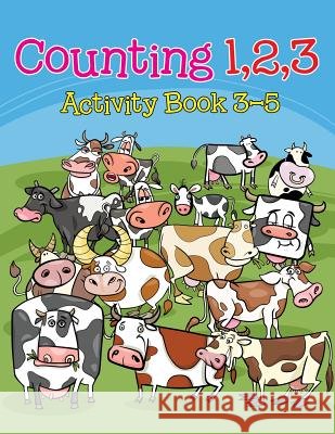Counting 1,2,3: Activity Book 3-5 Jupiter Kids 9781682604397 Jupiter Kids