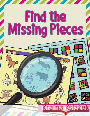 Find the Missing Pieces: Puzzle Book Age 10 Jupiter Kids 9781682604465 Jupiter Kids