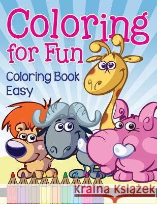 Coloring for Fun: Coloring Book Easy Jupiter Kids 9781682604571 Jupiter Kids