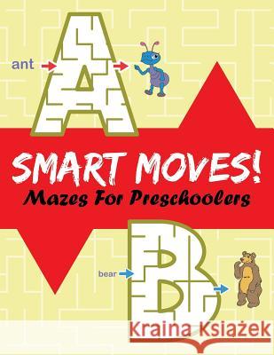 Smart Moves!: Mazes For Preschoolers Jupiter Kids 9781682604649 Jupiter Kids