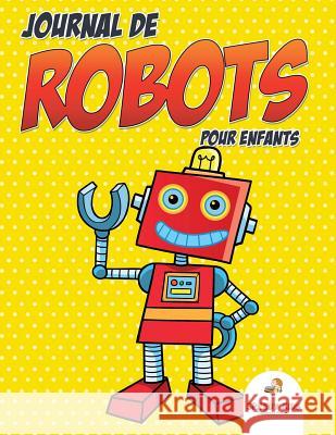 Journal de robots pour enfants (French Edition) Speedy Kids 9781682607299 Speedy Kids