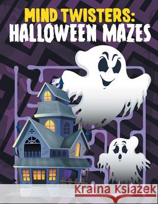 Mind Twisters: Halloween Mazes Jupiter Kids 9781682608715