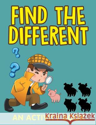 Find the Different (An Activity Book) Jupiter Kids 9781682608982