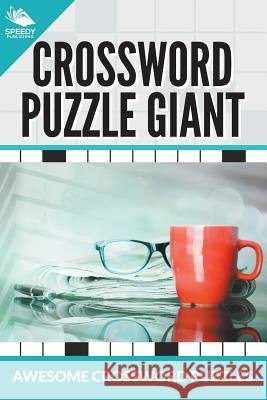 Crossword Puzzle Giant: Awesome Crossword Puzzles Speedy Publishing LLC 9781682609187 Speedy Publishing Books