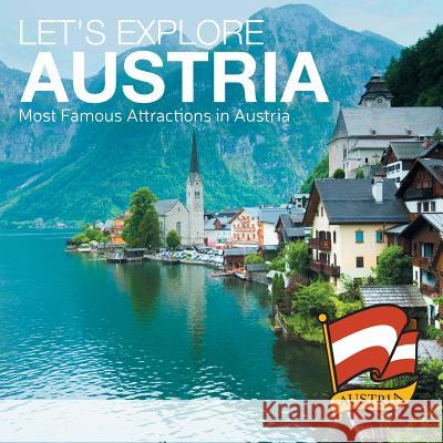 Let's Explore Austria (Most Famous Attractions in Austria) Baby Professor 9781682609385