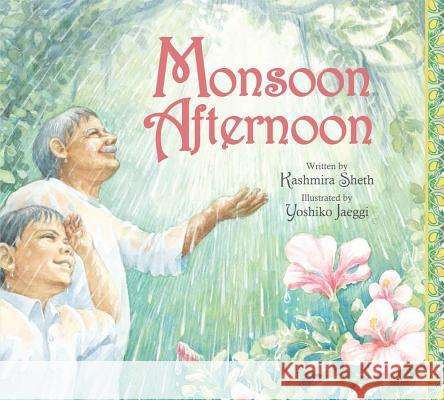 Monsoon Afternoon Kashmira Sheth Yoshiko Jaeggi 9781682630617 Peachtree Publishers