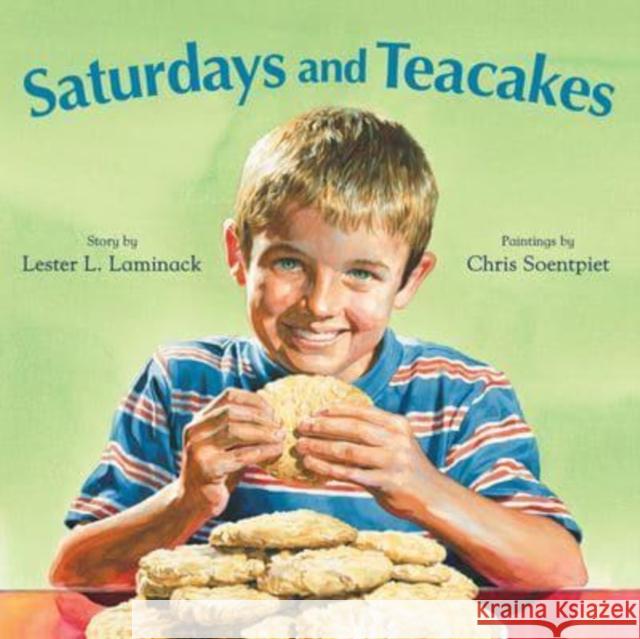 Saturdays and Teacakes Lester L. Laminack Chris Soentpiet 9781682630815