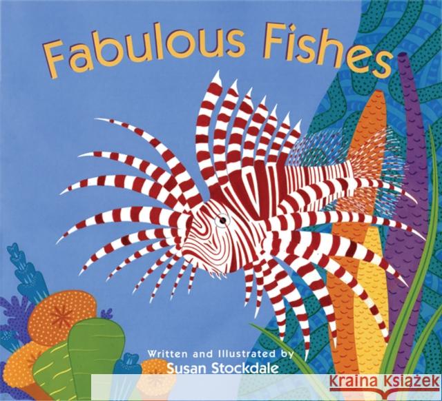 Fabulous Fishes Susan Stockdale Susan Stockdale 9781682630990