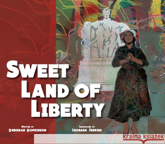 Sweet Land of Liberty Deborah Hopkinson Leonard Jenkins 9781682631249