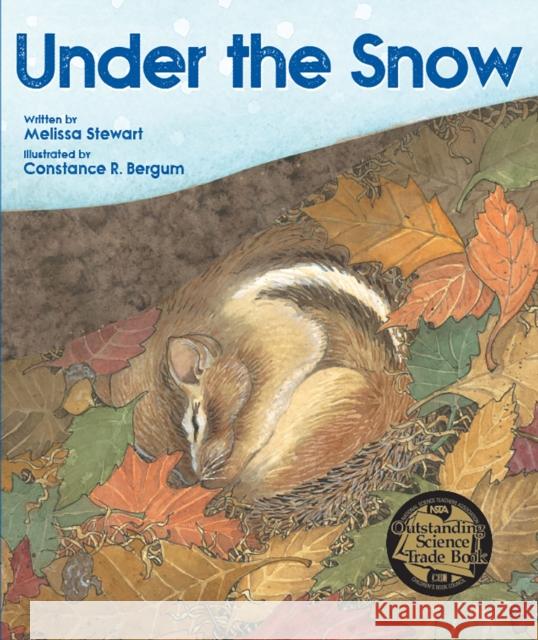 Under the Snow Melissa Stewart Constance Bergum 9781682631256