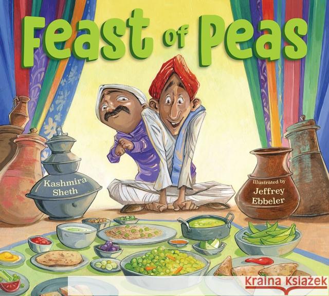 Feast of Peas Kashmira Sheth Jeffrey Ebbeler 9781682631355 Peachtree Publishing Company