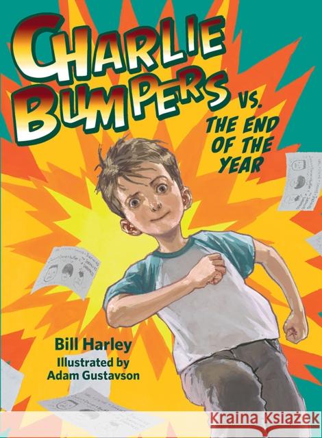 Charlie Bumpers vs. the End of the Year Bill Harley Adam Gustavson 9781682631621 Peachtree Publishing Company