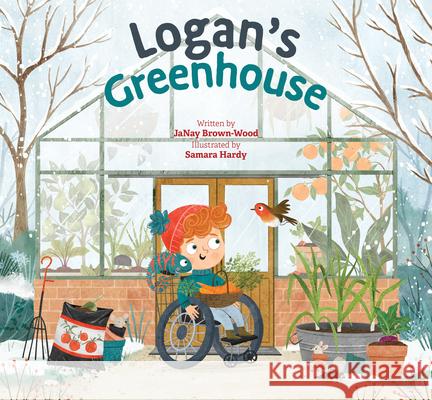 Logan's Greenhouse Janay Brown-Wood Samara Hardy 9781682631676