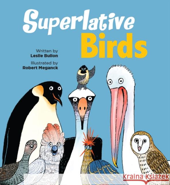 Superlative Birds Leslie Bulion Robert Meganck 9781682631850 Peachtree Publishing Company