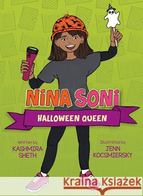 Nina Soni, Halloween Queen Kashmira Sheth Jenn Kocsmiersky 9781682632277