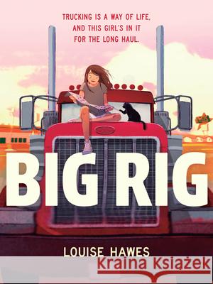 Big Rig Louise Hawes 9781682632529