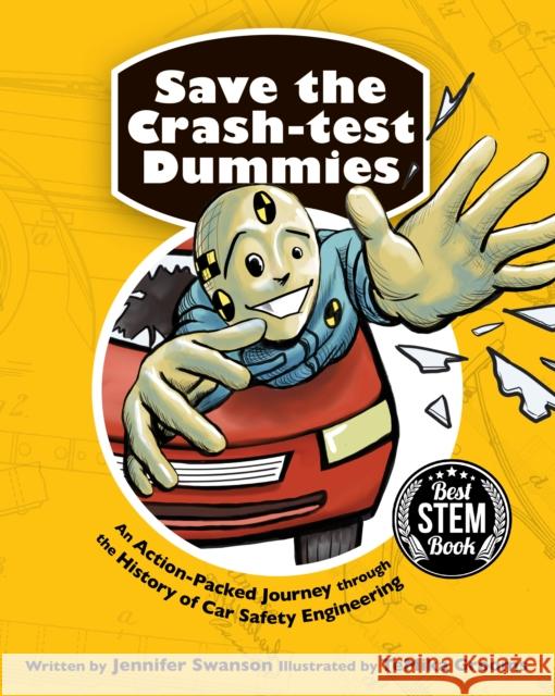 Save the Crash-test Dummies Jennifer Swanson 9781682632802 Peachtree Publishing Company