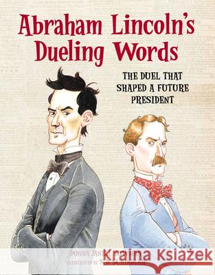 Abraham Lincoln's Dueling Words: The Duel that Shaped a Future President  9781682633359 Peachtree Publishing Company