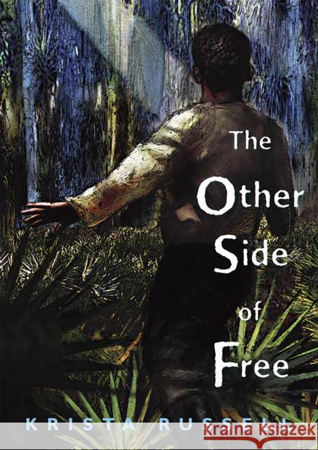 The Other Side of Free Krista Russell 9781682634097 Peachtree Publishers