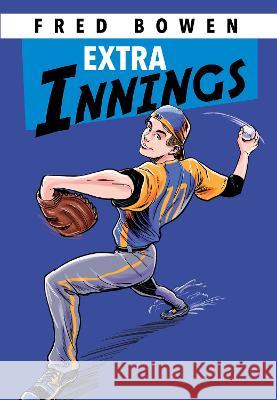 Extra Innings Fred Bowen 9781682634110 Peachtree Publishers