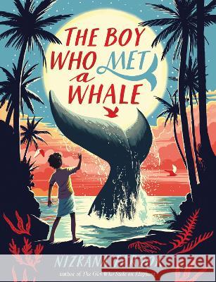 The Boy Who Met a Whale Nizrana Farook 9781682635223 Peachtree Publishers