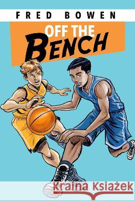 Off the Bench Fred Bowen 9781682635247