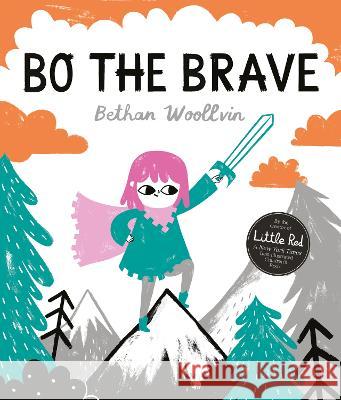 Bo the Brave Bethan Woollvin 9781682635322 Peachtree Publishers