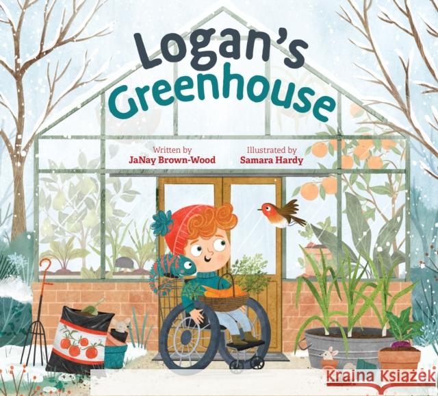 Logan's Greenhouse Janay Brown-Wood Samara Hardy 9781682636268 Peachtree Publishers,U.S.