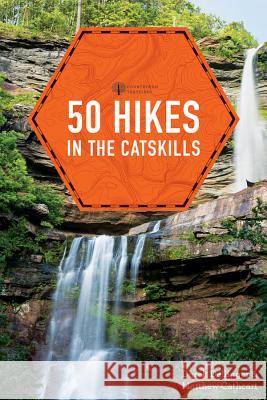 50 Hikes in the Catskills Derek Dellinger Matthew Cathcart 9781682680407