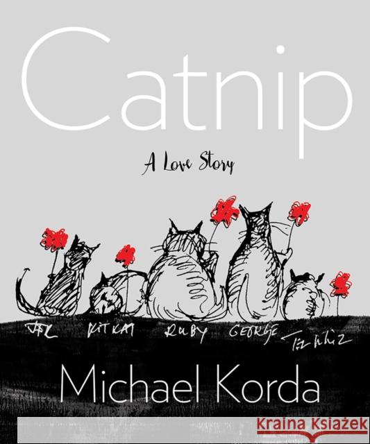 Catnip: A Love Story Michael Korda 9781682681572 Countryman Press