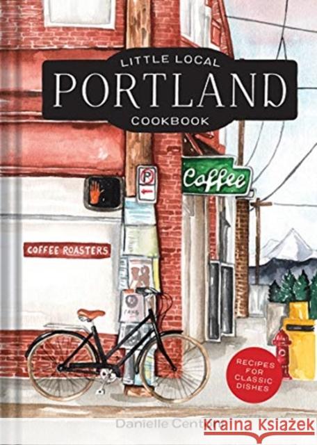 Little Local Portland Cookbook Leslie Jonath 9781682684214 Countryman Press
