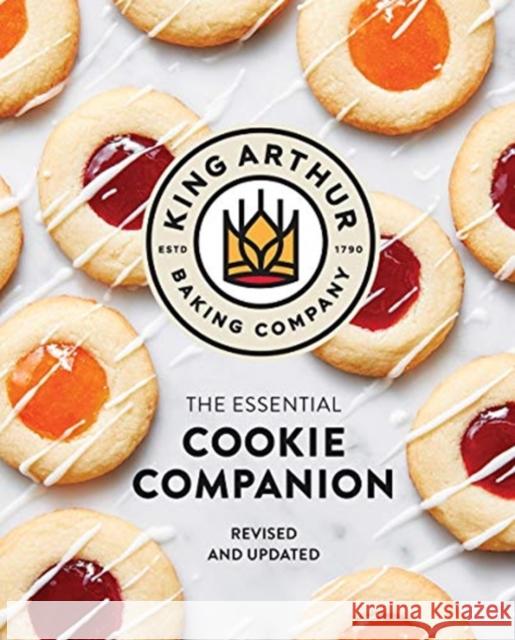 The King Arthur Baking Company Essential Cookie Companion King Arthur Baking Company 9781682686577 Countryman Press