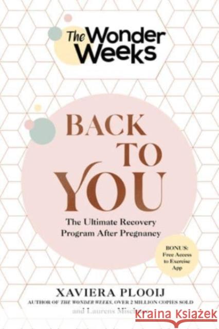 The Wonder Weeks Back To You: The Ultimate Recovery Program After Pregnancy Laurens Mischner 9781682686713 WW Norton & Co