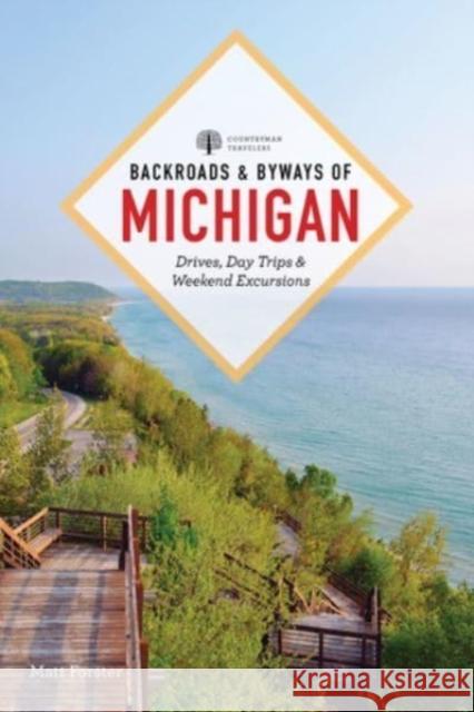 Backroads & Byways of Michigan Matt Forster 9781682687079 Countryman Press