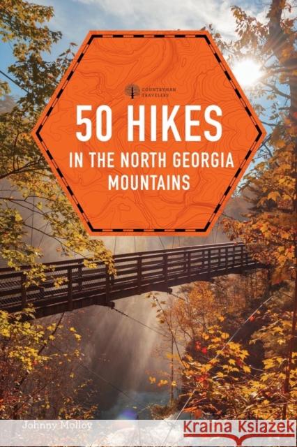 50 Hikes in the North Georgia Mountains Johnny Molloy 9781682688052 Countryman Press