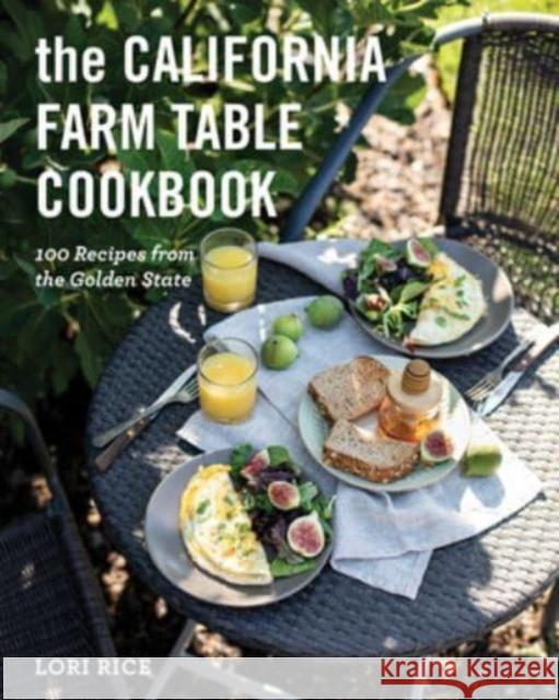 The California Farm Table Cookbook: 100 Recipes from the Golden State Lori, MS Rice 9781682688656 WW Norton & Co