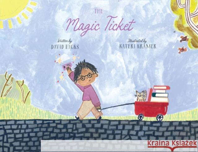 The Magic Ticket David Hicks Kateri Kramer 9781682754559 Fulcrum Publishing