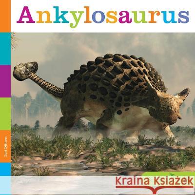 Ankylosaurus Lori Dittmer 9781682770528 Creative Paperbacks