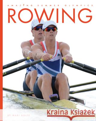 Rowing Mari Bolte 9781682773161 Creative Paperbacks